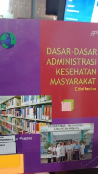 Image of Dasar-Dasar Administrasi Kesehatan Masyarakat